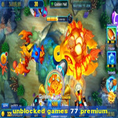 unblocked games 77 premium